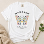 Be Still Know T-Shirt